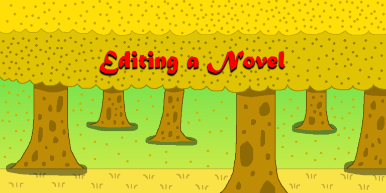 A golden forest with the words Editing a Novel in the trees. The words are colored in red. The ground is yellow and the background is a yellow-green gradient.